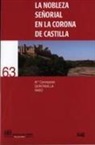 María Concepción Quintanilla Raso - La nobleza señorial en la Corona de Castilla