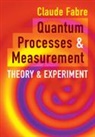 Rodrigo G. (Yale University Cortinas, Claude Fabre, Claude (Sorbonne Universite Fabre, Claude (Sorbonne University) Fabre - Quantum Processes and Measurement