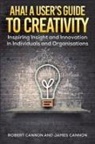 James Cannon, Robert Cannon - Aha! A User's Guide to Creativity