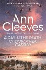 Ann Cleeves, Cleeves Ann - A Day in the Death of Dorothea Cassidy