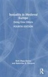 Ruth Mazo Karras, Ruth (University of Minnesota Mazo Karras, Katherine E Pierpont, Katherine E. Pierpont - Sexuality in Medieval Europe