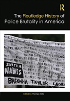 Thomas Aiello, Thomas Aiello - Routledge History of Police Brutality in America