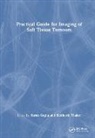 Harun (Leeds Teaching Hospitals Gupta, Harun Gupta, Harun (Leeds Teaching Hospitals Gupta, Siddharth Thaker, Siddharth (Manchester University Hospitals Thaker - Practical Guide for Imaging of Soft Tissue Tumours