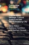 Sarah Baker, Sarah (Griffith University Baker, Zelmarie Cantillon, Zelmarie (University of Western Sydney) Cantillon, Raphaël Nowak, Raphael (University of York) Nowak - Popular Music Heritage, Cultural Justice and the Deindustrialising Cit