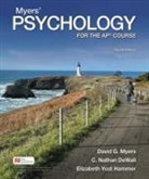 DeWall C. Nathan, C. Nathan DeWall, Yost Hammer Elizabeth, David Myers, David G. Myers, Elizabeth Yost Hammer - Myers' Psychology for the AP® Course