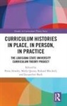 Petra (Louisiana State University Hendry, Petra Quinn Hendry, Jacqueline Bach, Petra Hendry, Petra (Louisiana State University Hendry, Roland Mitchell... - Curriculum Histories in Place, in Person, in Practice