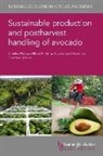 Elhadi M Yahia, Elhadi M. Yahia, Prof Elhadi M (Universidad Autonoma de Queretaro) Yahia, Prof Elhadi M. Yahia - Sustainable Production and Postharvest Handling of Avocado