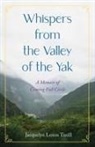 Jacquelyn Lenox Tuxill - Whispers from the Valley of the Yak