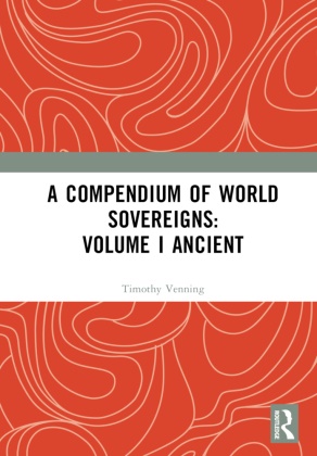 Timothy Venning, Timothy Venning - Compendium of World Sovereigns: Volume I Ancient