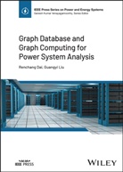 Dai, Renchang Dai, Renchang (Puget Sound Energy Dai, Renchang Liu Dai, Guangyi Liu - Graph Database and Graph Computing for Power System Analysis