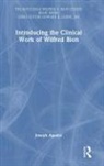 Joseph Aguayo, Joseph (Psychoanalytic Center of Californi Aguayo, Joseph (Psychoanalytic Center of California Aguayo - Introducing the Clinical Work of Wilfred Bion