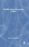 Afsm Woods, Richard Woods, Richard Woods AFSM - Wildfire Arson Prevention Guide