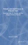 Kenneth E Collins, Kenneth E. Collins - Patient and Staff Voices in Primary Care