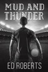 Ed Roberts - Mud and Thunder