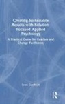 Louis Cauffman - Creating Sustainable Results With Solution-Focused Applied Psychology