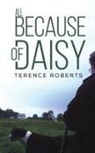 Terence Roberts - All Because of Daisy