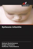 Sergei Chumakov, Gulsum Dushchanova, Gulfariza Tuksanbaeva - Epilessia infantile