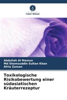 Abdullah Al Mamun, Md Shamsuddin Sultan Khan, Zama, Afria Zaman - Toxikologische Risikobewertung einer südasiatischen Kräuterrezeptur