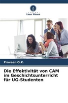 Praveen O K, Praveen O. K., Praveen O.K. - Die Effektivität von CAM im Geschichtsunterricht für UG-Studenten