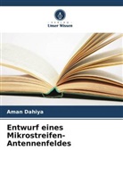 Aman Dahiya - Entwurf eines Mikrostreifen-Antennenfeldes