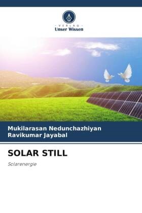 Ravikumar Jayabal, Mukilarasan Nedunchazhiyan - SOLAR STILL Solarenergie