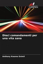 Anthony Kwame Enimil - Dieci comandamenti per una vita sana