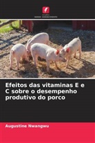 Augustine Nwangwu - Efeitos das vitaminas E e C sobre o desempenho produtivo do porco