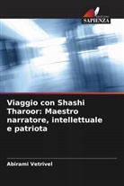 Abirami Vetrivel - Viaggio con Shashi Tharoor: Maestro narratore, intellettuale e patriota