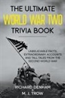 M. J. Trow - The Ultimate World War Two Trivia Book