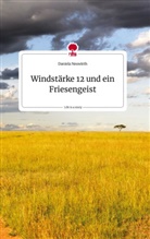 Daniela Neuwirth - Windstärke 12 und ein Friesengeist. Life is a Story - story.one