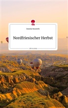 Daniela Neuwirth - Nordfriesischer Herbst. Life is a Story - story.one