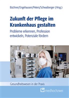 Vera Antonia Büchner, Roland Engehausen, Marie Peters, Marie Peters u a, Maria Schwaiberger - Zukunft der Pflege im Krankenhaus gestalten