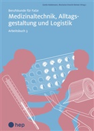 Gerda Haldemann, Marianne Knecht, Gerda Haldemann, Marianne Knecht - Medizinaltechnik, Alltagsgestaltung und Logistik, Arbeitsbuch 3 (Print inkl. digitaler Ausgabe)