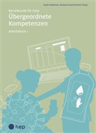 Gerda Haldemann, Marianne Knecht, Gerda Haldemann, Marianne Knecht - Übergeordnete Kompetenzen, Arbeitsbuch 1 (Print inkl. digitaler Ausgabe)