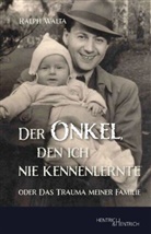 Ralph Walta - Der Onkel, den ich nie kennenlernte