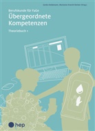 Gerda Haldemann, Marianne Knecht, Gerda Haldemann, Marianne Knecht - Übergeordnete Kompetenzen, Theoriebuch 1 (Print inkl. digitaler Ausgabe)
