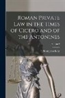 Henry John Roby - Roman Private Law in the Times of Cicero and of the Antonines; Volume 2