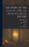 Edward Brooks, John Flaxman, Homer - The Story of the Odyssey, Or the Adventures of Ulysses: For Boys and Girls