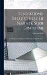 Giovanni Eroli - Descrizione Delle Chiese Di Narni E Suoi Dintorni: Le Piú Importanti Rispetto All'antichità E Alle Belle Arti