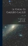 Celestino Bianchi, Galileo Galilei, Vincenzio Viviani - Le Opere Di Galileo Galilei; Volume 11