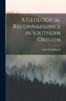 Israel Cook Russell - A Geological Reconnaissance in Southern Oregon
