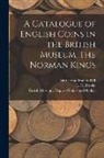 G. C. Brooke, George Francis Hill, British Museum Dept of Coins and Me - A Catalogue of English Coins in the British Museum. The Norman Kings