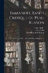 F. Max Muller, Ludwig Noiré, Macmillan And Company - Immanuel Kants Critique of Pure Reason: First Part- Preface, Historical Introduction, and Supplements