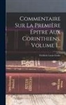 Frédéric Louis Godet - Commentaire Sur La Première Épitre Aux Corinthiens, Volume 1
