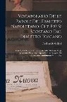 Ferdinando Galiani - Vocabolario Delle Parole Del Dialetto Napoletano, Che Più Si Scostano Dal Dialetto Toscano: Con Alcune Ricerche Etimologiche Sulle Medesime Degli Acca