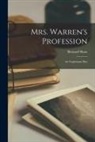 Bernard Shaw - Mrs. Warren's Profession: An Unpleasant Play