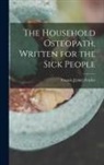 Francis J[ohn] Feidler - The Household Osteopath, Written for the Sick People