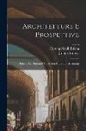 Anton Ospel, Johann Andreas Pfeffel, Giuseppe Galli Bibiena - Architetture e prospettive: Dedicate alla maesta&#768; di Carlo Sesto imperador de'Romani