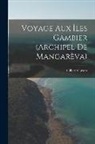 Gilbert Cuzent - Voyage Aux Îles Gambier (Archipel De Mangarèva)