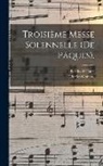 Charles Gounod, Berthold Tours - Troisième Messe Solennelle (De Pâques)